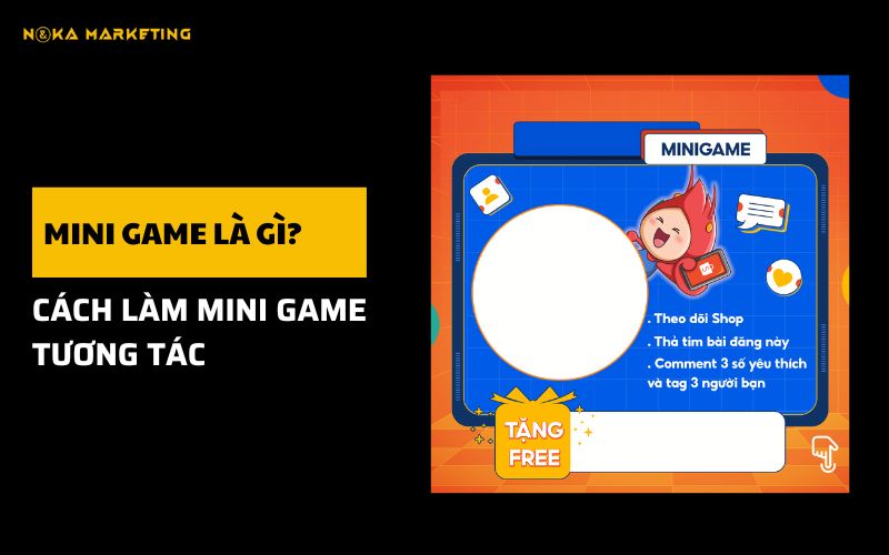 Mini Game là gì? Cách xây dựng chương trình Mini Game tăng tương tác Facebook